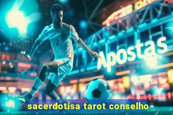 sacerdotisa tarot conselho